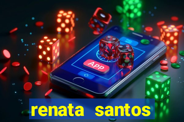 renata santos youtuber pelada